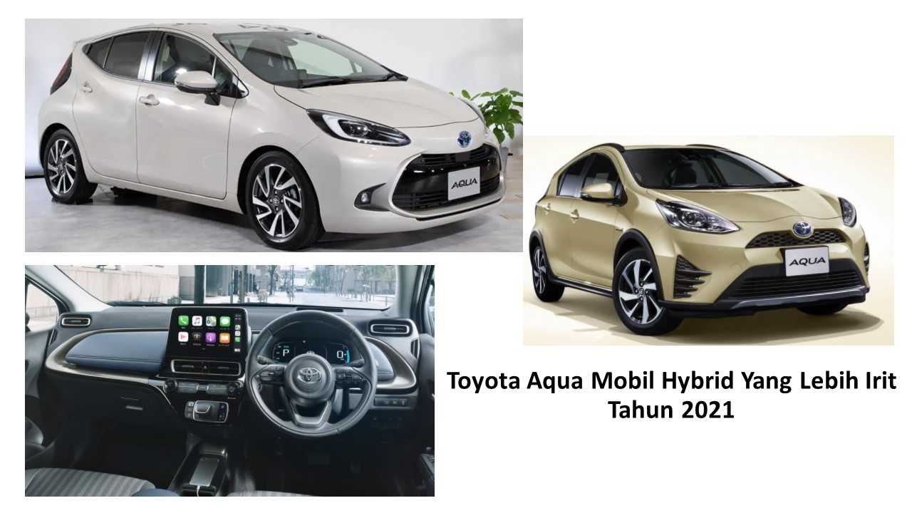 Toyota Aqua Mobi Hybrid Yang Lebih Irit Tahun 2021