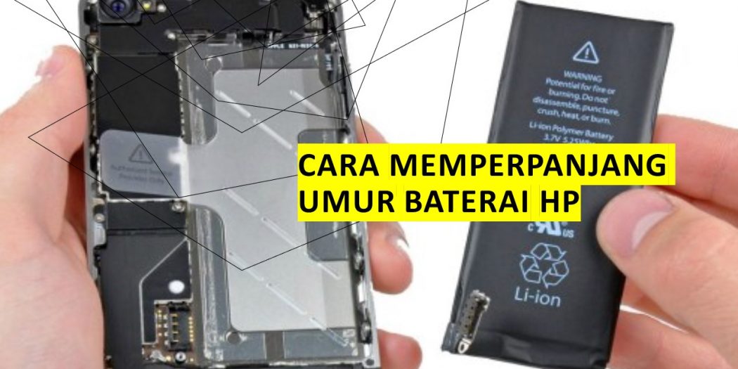 Cara Memperpanjang Umur Baterai HP | Malo Berita