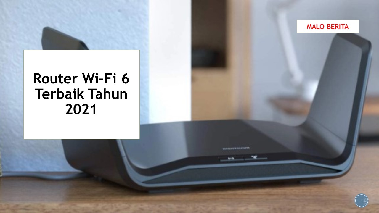 Router Wi-Fi 6 Terbaik Tahun 2021