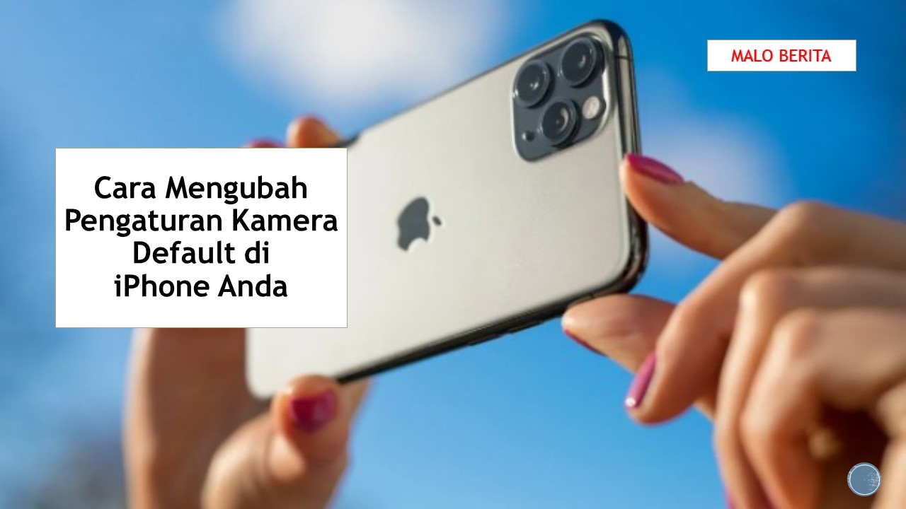 Cara Mengubah Pengaturan Kamera Default di iPhone Anda