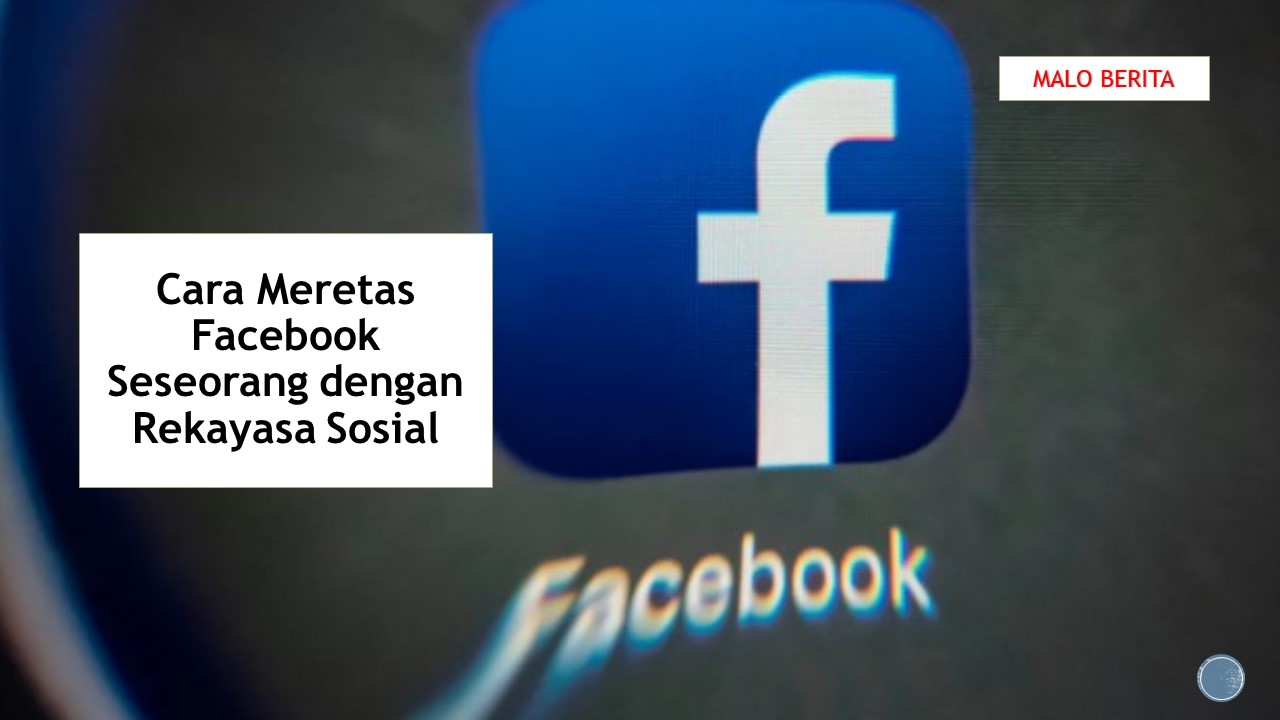 Cara Meretas Facebook Seseorang dengan Rekayasa Sosial