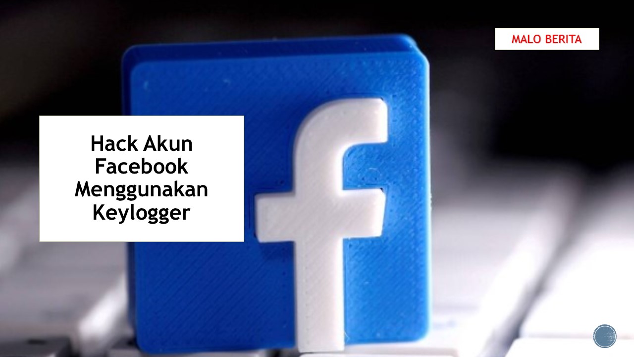 Hack Akun Facebook Menggunakan Keylogger