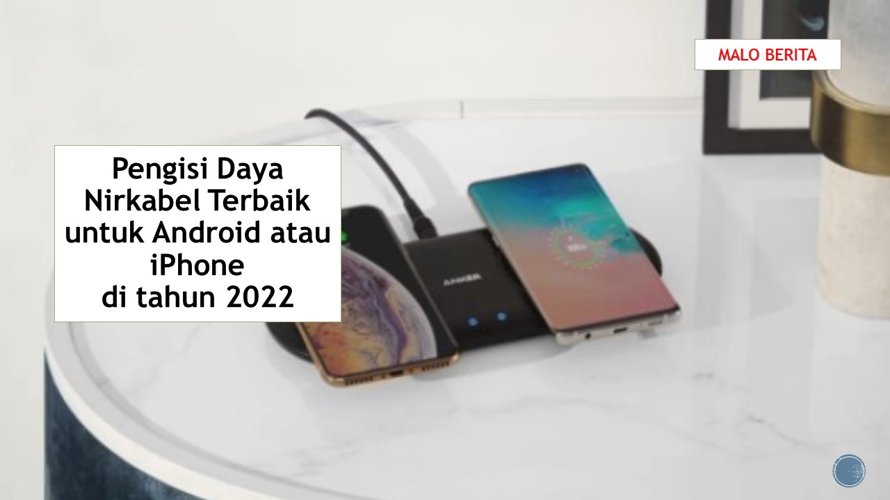 Pengisi Daya Nirkabel Terbaik untuk Android atau iPhone di tahun 2022