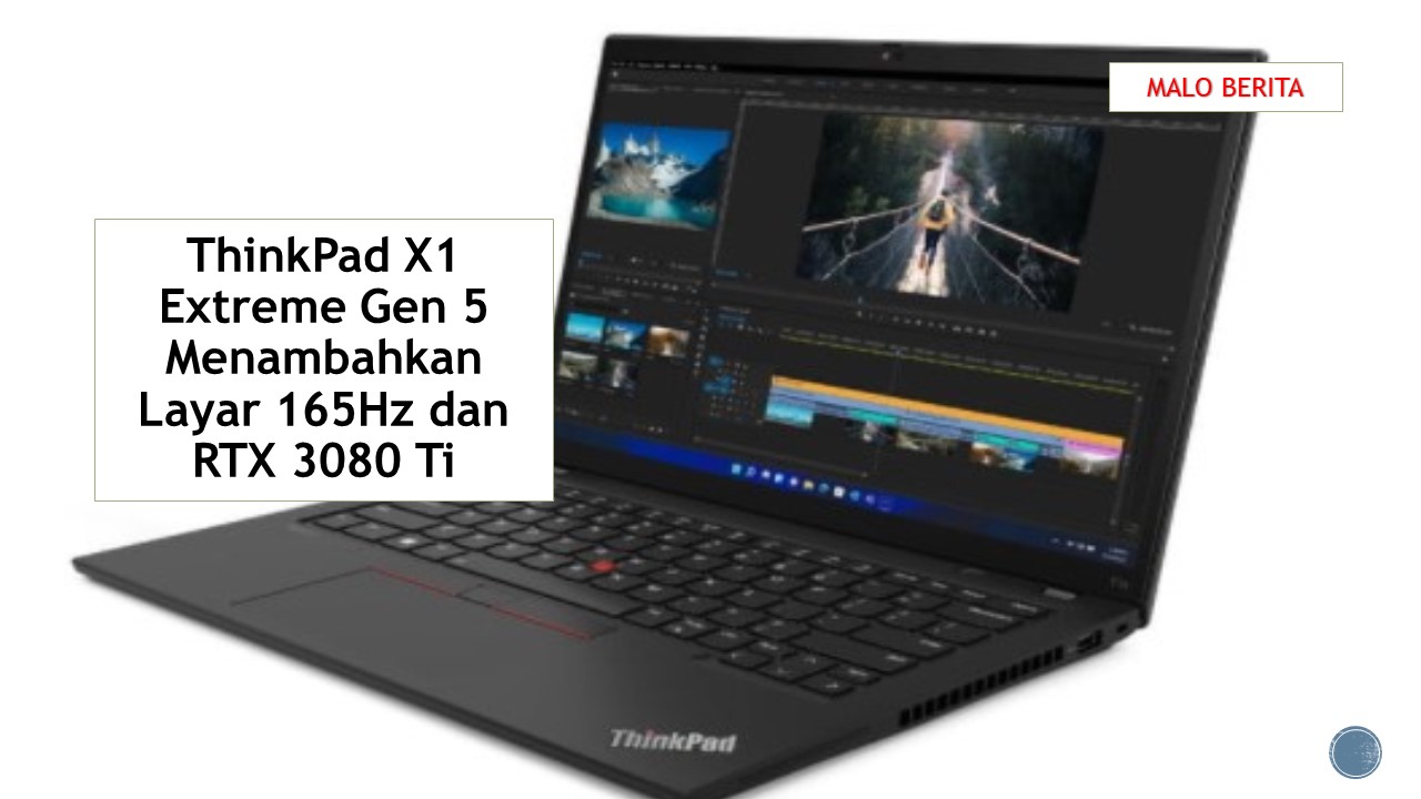 ThinkPad X1 Extreme Gen 5 Menambahkan Layar 165Hz dan RTX 3080 Ti