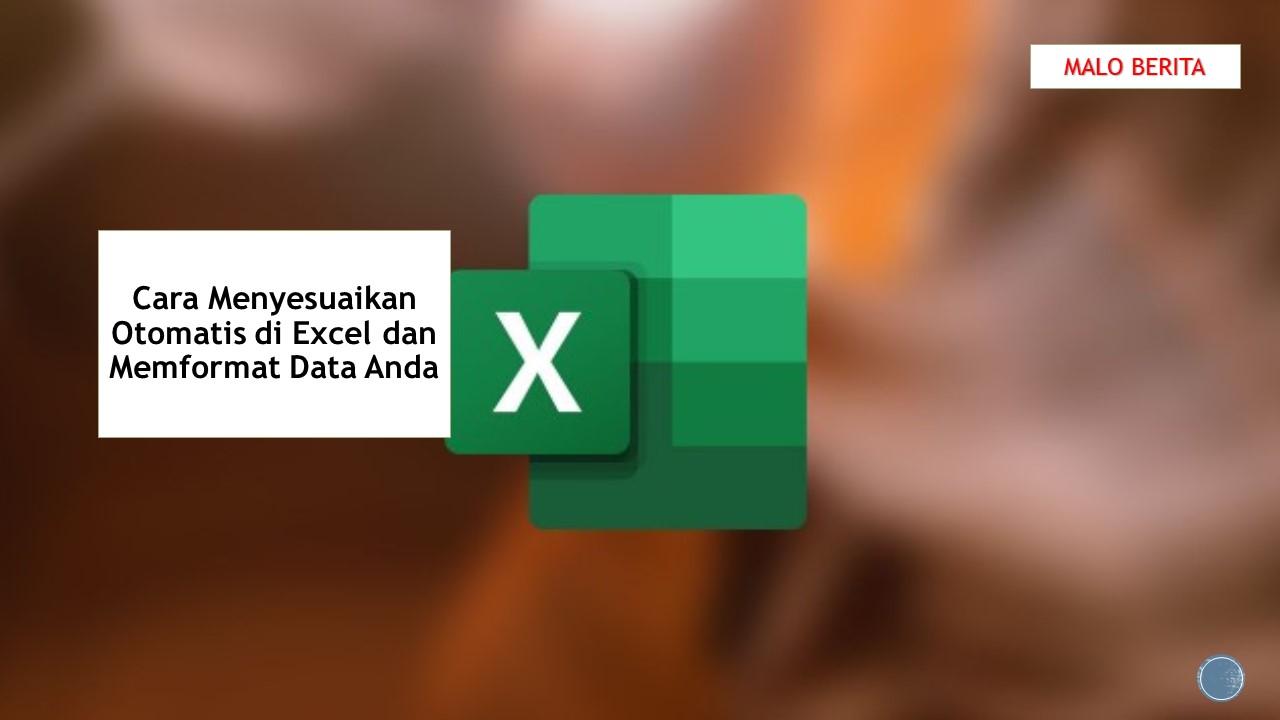 Cara Menyesuaikan Otomatis di Excel dan Memformat Data Anda