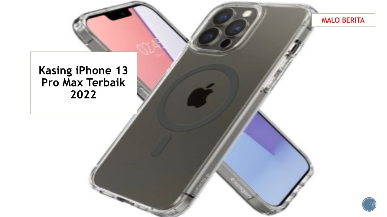 Kasing iPhone 13 Pro Max Terbaik 2022
