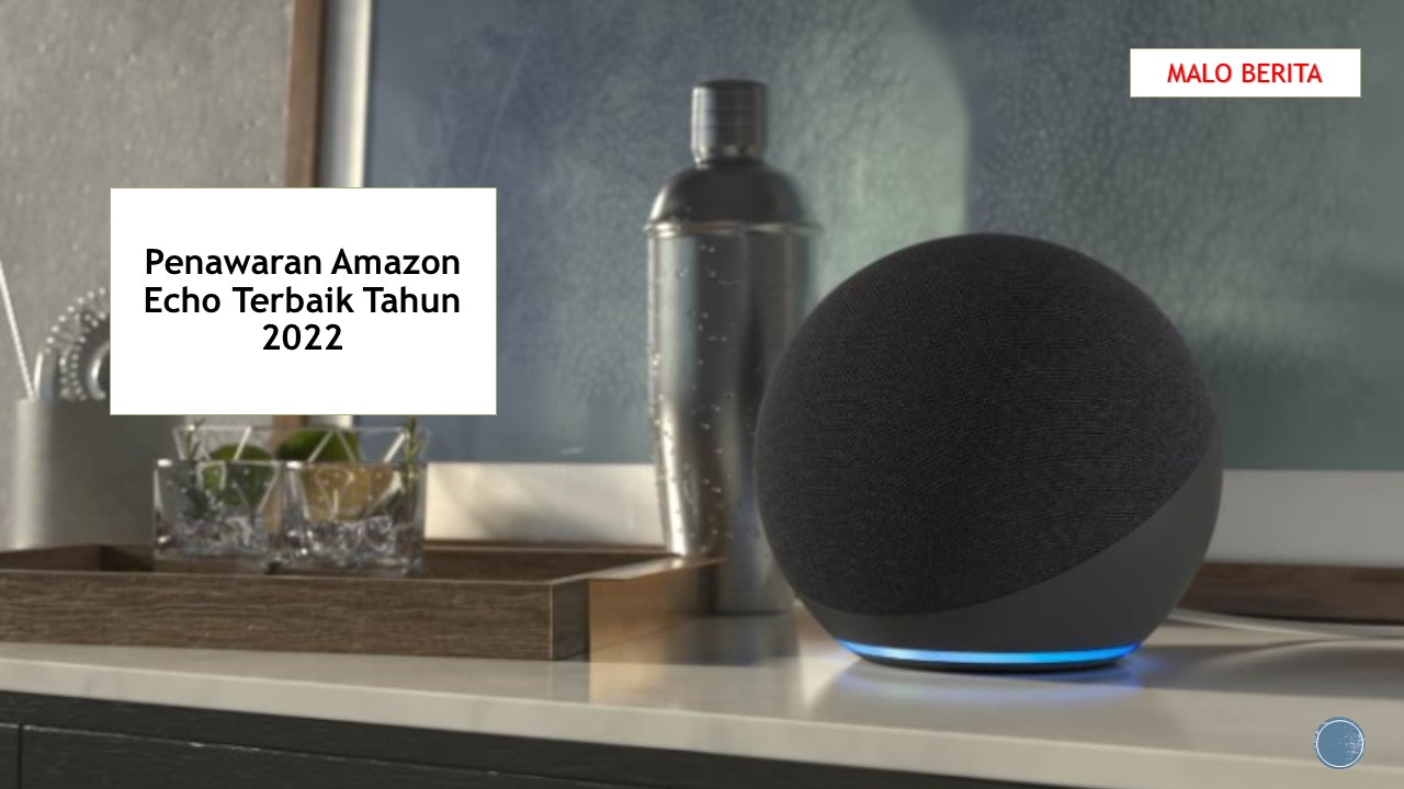Penawaran Amazon Echo Terbaik Tahun 2022