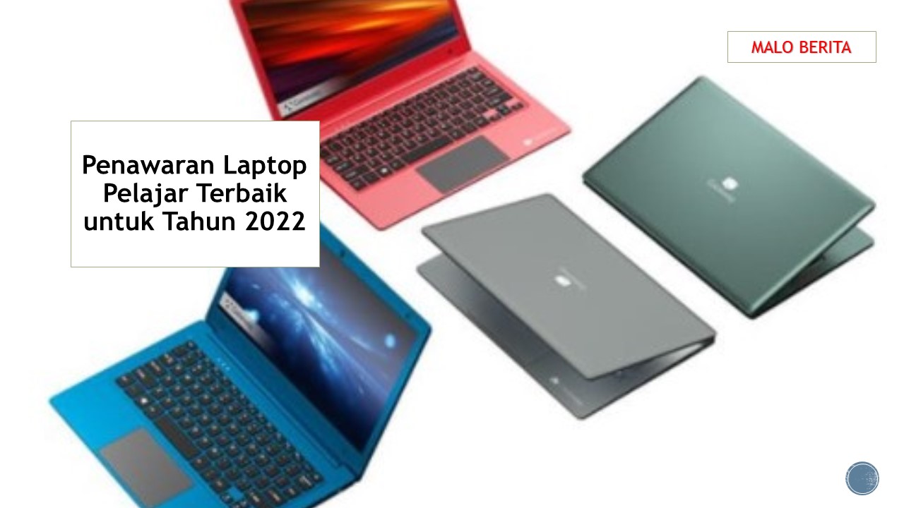 Penawaran Laptop Pelajar Terbaik untuk Tahun 2022
