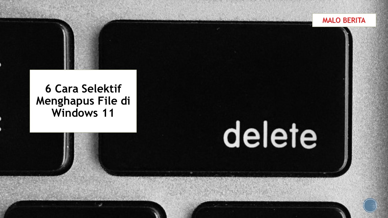 6 Cara Selektif Menghapus File di Windows 11