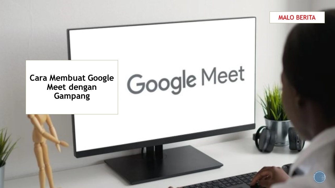 Cara Membuat Google Meet dengan Gampang