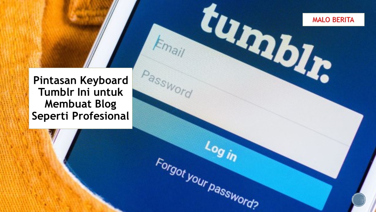 Pintasan Keyboard Tumblr Ini untuk Membuat Blog Seperti Profesional