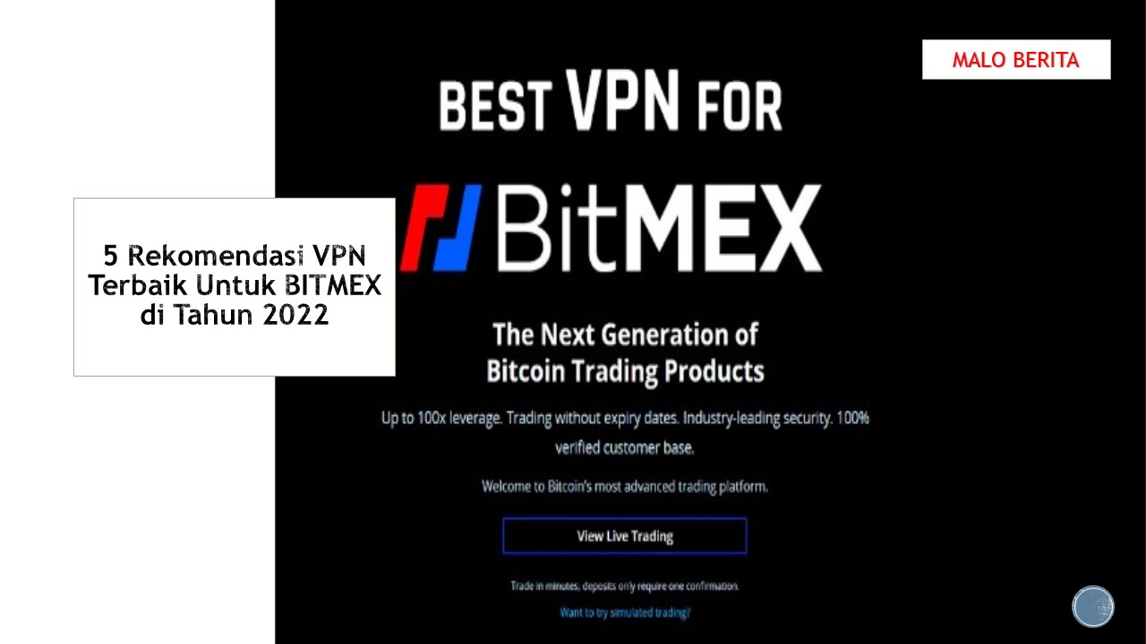 5 Rekomendasi VPN Terbaik Untuk BITMEX di Tahun 2022