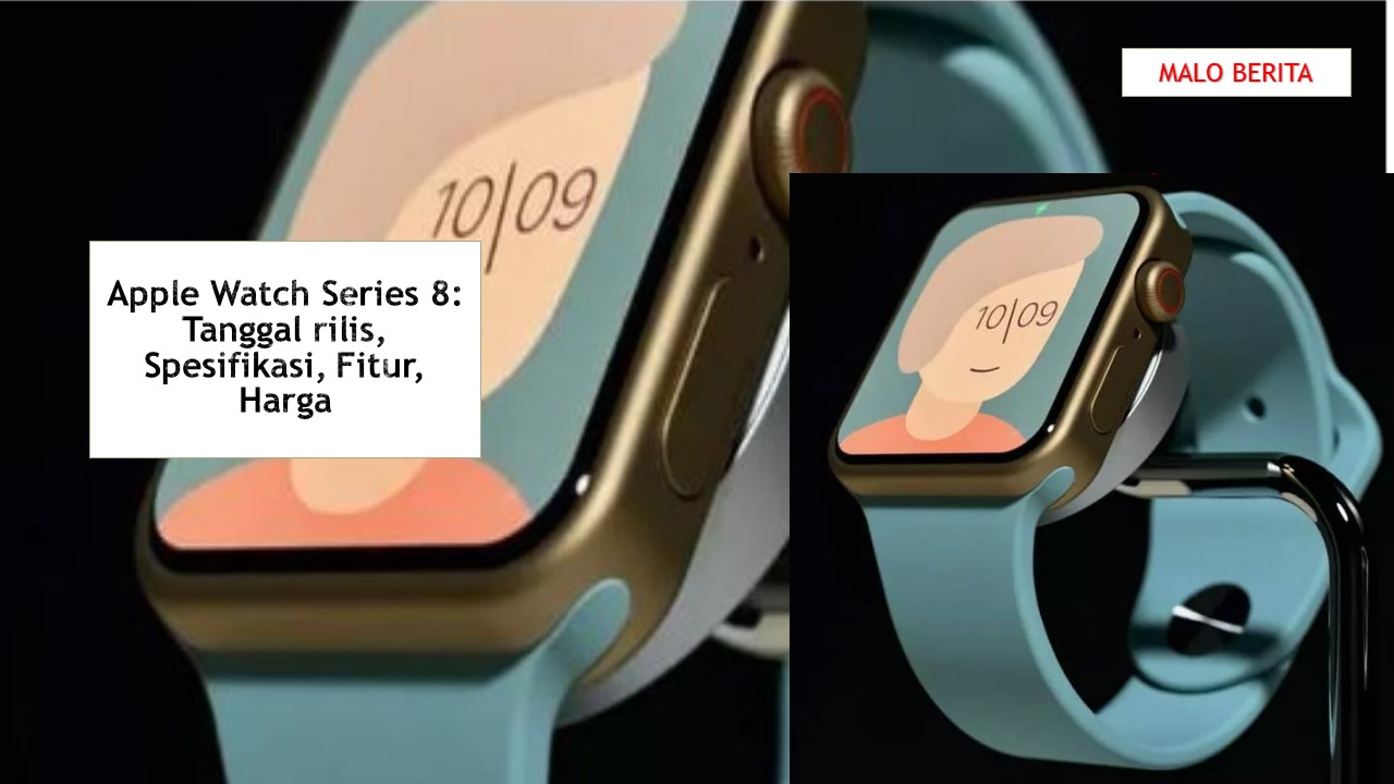 Apple Watch Series 8 Tanggal rilis, Spesifikasi, Fitur, Harga