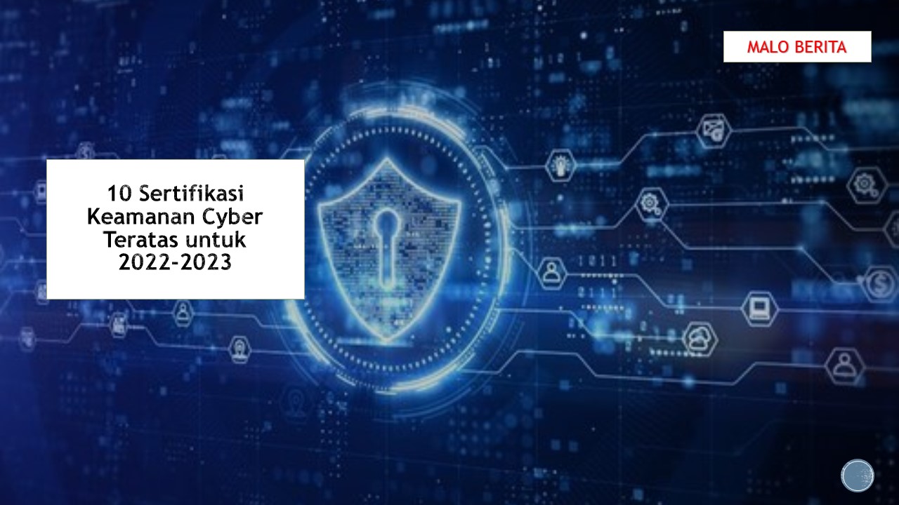10 Sertifikasi Keamanan Cyber Teratas untuk 2022-2023