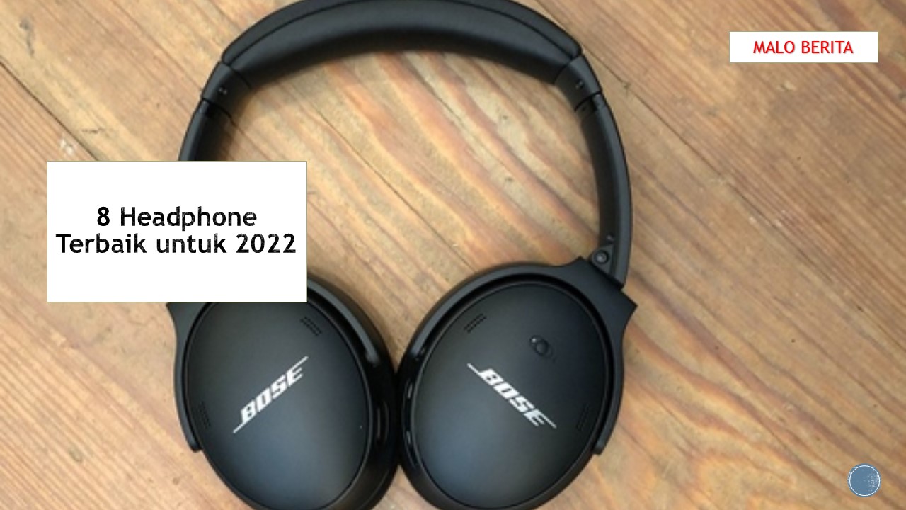 8 Headphone Terbaik untuk 2022