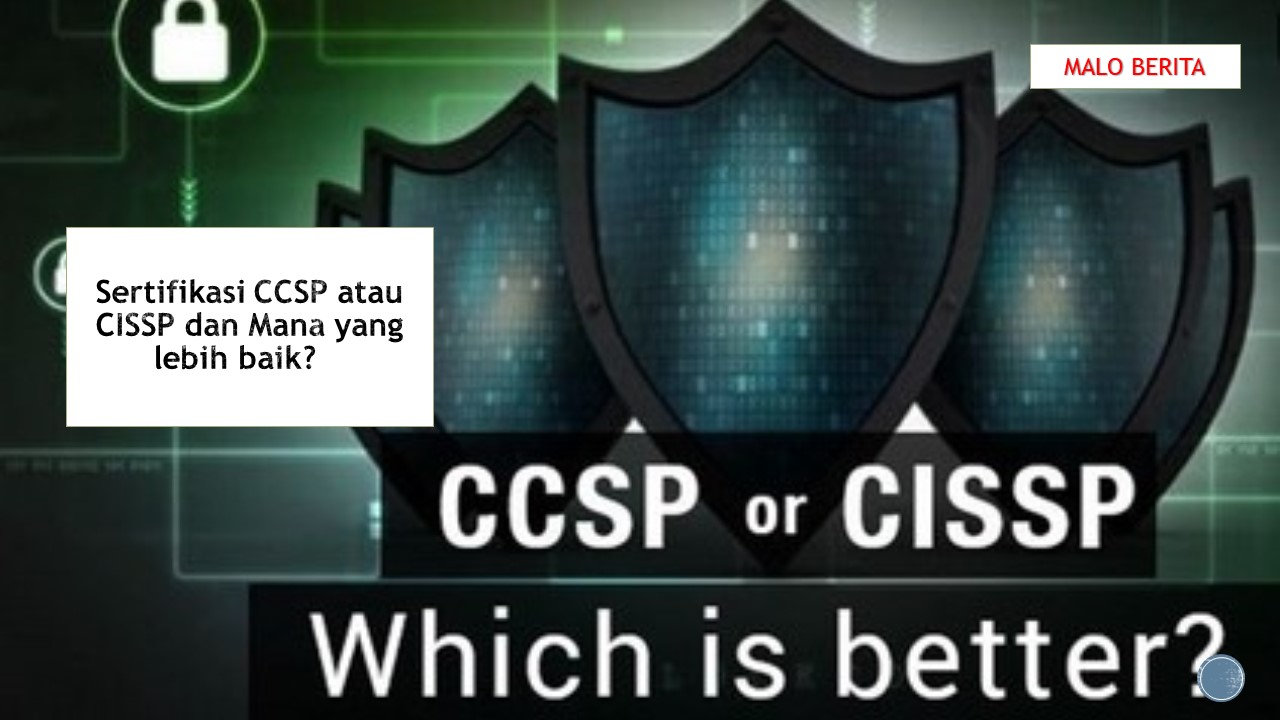 Sertifikasi CCSP atau CISSP dan Mana yang lebih baik