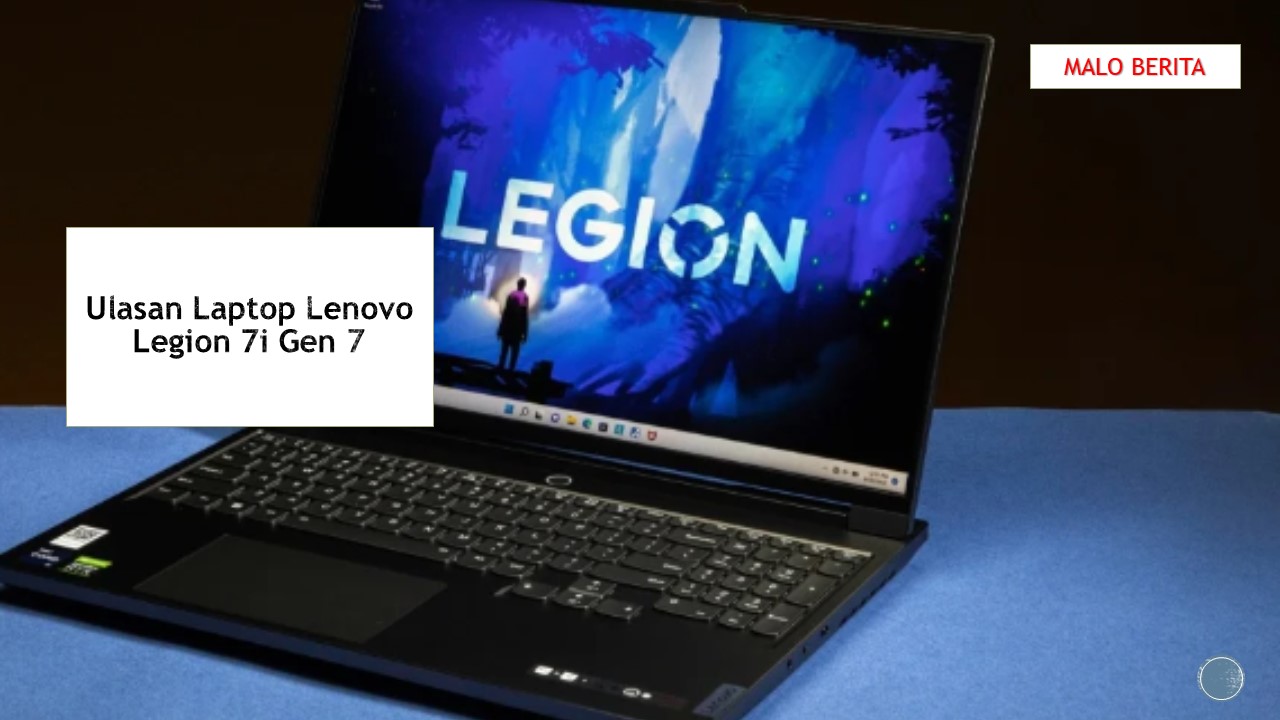 Ulasan Laptop Lenovo Legion 7i Gen 7