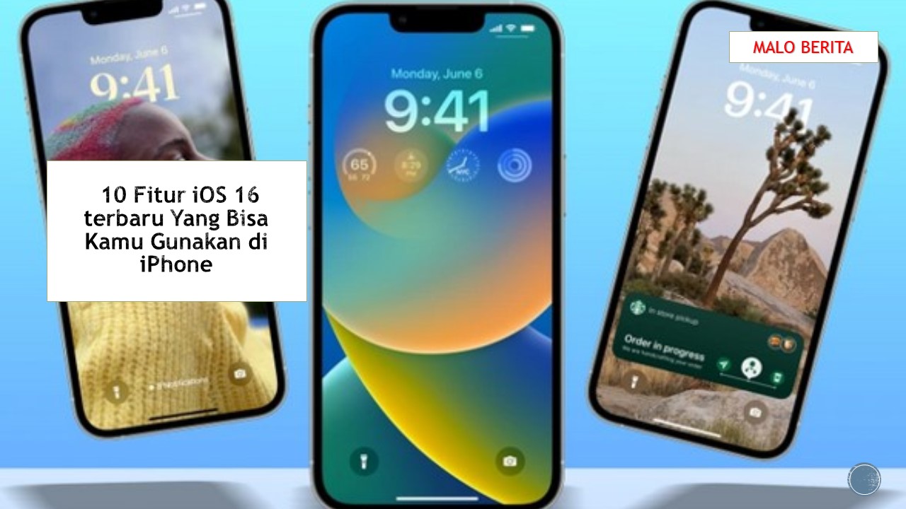 10 Fitur iOS 16 terbaru Yang Bisa Kamu Gunakan di iPhone