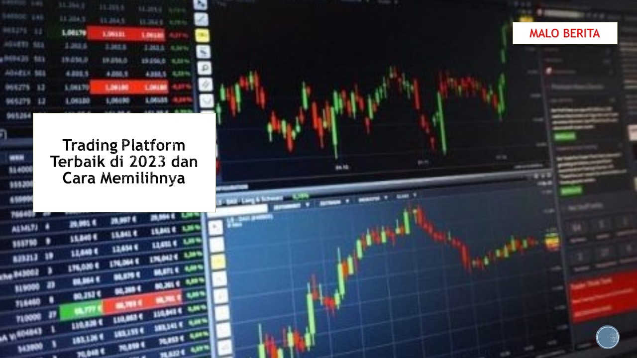 Trading Platform Terbaik di 2023 dan Cara Memilihnya