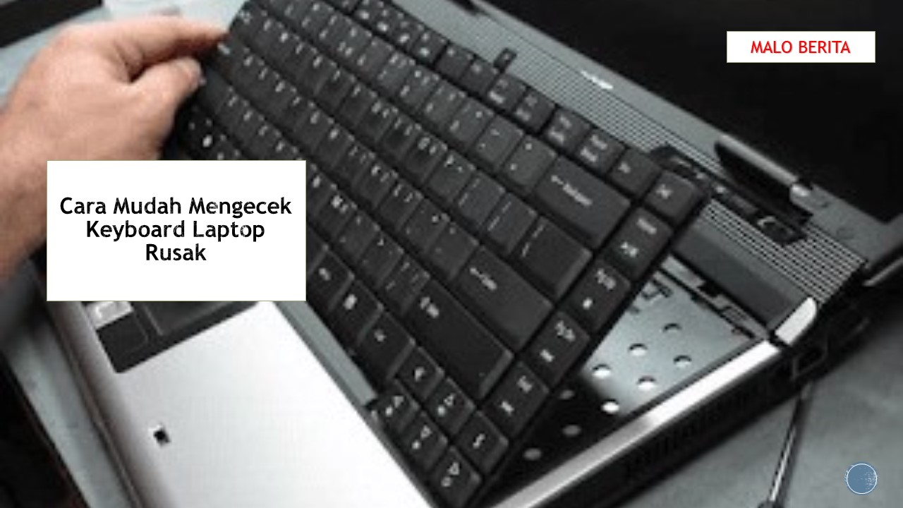 Cara Mudah Mengecek Keyboard Laptop Rusak