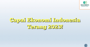 Capai Ekonomi Indonesia Terang 2023!