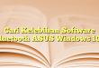 Cari Kelebihan Software Bluetooth ASUS Windows 10?