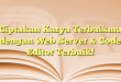 Ciptakan Karya Terbaikmu dengan Web Server & Code Editor Terbaik!