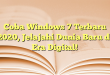 Coba Windows 7 Terbaru 2020, Jelajahi Dunia Baru di Era Digital!