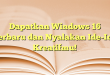 Dapatkan Windows 16 Terbaru dan Nyalakan Ide-Ide Kreatifmu!