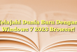 Jelajahi Dunia Baru Dengan Windows 7 2023 Browser!