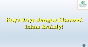 Kaya Raya dengan Ekonomi Islam Brainly!