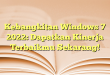 Kebangkitan Windows 7 2022: Dapatkan Kinerja Terbaikmu Sekarang!