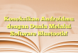 Koneksikan Androidmu dengan Dunia Melalui Software Bluetooth!