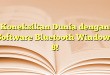 Koneksikan Dunia dengan Software Bluetooth Windows 8!