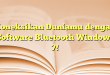 Koneksikan Duniamu dengan Software Bluetooth Windows 7!