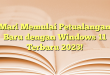 Mari Memulai Petualangan Baru dengan Windows 11 Terbaru 2023!