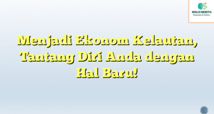 Menjadi Ekonom Kelautan, Tantang Diri Anda dengan Hal Baru!