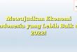 Mewujudkan Ekonomi Indonesia yang Lebih Baik di 2022!