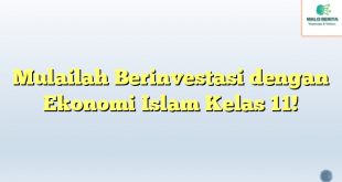 Mulailah Berinvestasi dengan Ekonomi Islam Kelas 11!