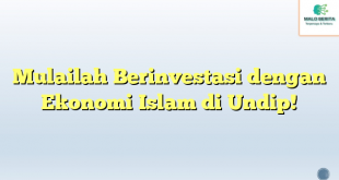 Mulailah Berinvestasi dengan Ekonomi Islam di Undip!