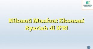 Nikmati Manfaat Ekonomi Syariah di IPB!