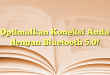 Optimalkan Koneksi Anda dengan Bluetooth 5.0!