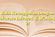 Raih Keunggulan Dengan Software Infrared di Windows 7!