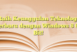 Raih Keunggulan Teknologi Terbaru dengan Windows 8 64 Bit!