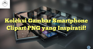 Koleksi Gambar Smartphone Clipart PNG yang Inspiratif!