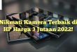 Nikmati Kamera Terbaik di HP Harga 3 Jutaan 2022!