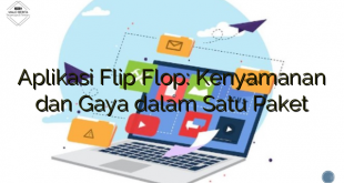 Aplikasi Flip Flop: Kenyamanan dan Gaya dalam Satu Paket