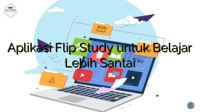 Aplikasi Flip Study untuk Belajar Lebih Santai