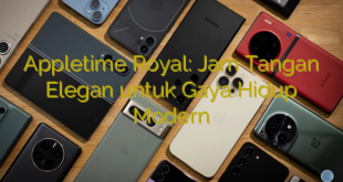 Appletime Royal: Jam Tangan Elegan untuk Gaya Hidup Modern