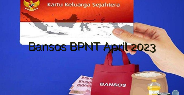 Bansos BPNT April 2023